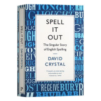 Spell It Out The singular story of English spelling David Crystal