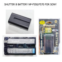 แบตเตอรี่กล้อง ยี่ห้อ Shutter B รุ่น NP-F550 / F570 สำหรับ กล้อง Sony