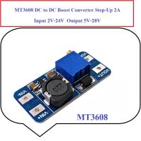 DC-DC Boost Converter Step-Up 2A MT3608 โมดูลเพิ่มไฟ บอร์ดเพิ่มไฟ ไฟฟ้าเข้า Input 2V-24V ไฟออกปรับได้ Output 5V-28V