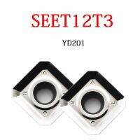 SEET12T3 SEET 12T3 -LH YD201 CNC Milling Inserts 10Pcs การประมวลผลอลูมิเนียมรับประกันเครื่องกลึงของแท้เครื่องมือ Holder Shank