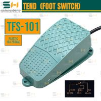 TEND TFS-101 สวิทช์เท้าเหยียบ บอดี้พลาสติก การทำงานกดติด ปล่อยดับ