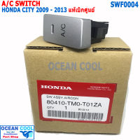 สวิทซ์ A/C ฮอนด้า ซิตี้ 2009 - 2013 แท้เบิกศูนย์  SWF0004  A/C switch For Honda City ปิดเปิดคอมเพลสเซอร์ แอร์  สวิท  ปิดเปิดแอร์  อะไหล่แท้ รหัส 80410-TM0-T01ZA AC สวิทซ