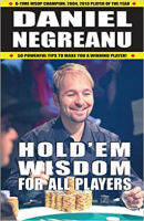 Holdem Wisdom For All Players: การขายที่ง่ายและสะดวกในการชนะเงินโดย Daniel Negreanu