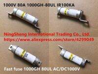 【❗】 Lucky Hub ฟิวส์1000GH 1000GH-80UL 80A 100% 1000V ของแท้80UL IR100KA DC1000V