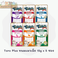 Toro Plus ขนมแมวเลียโทโร่พลัส เกรดพรีเมี่ยม 15g x 5 ซอง