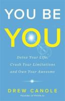 หนังสืออังกฤษใหม่ You Be You : Detox Your Life, Crush Your Limitations and Own Your Awesome [Paperback]