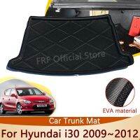 แผ่นรองท้ายรถสำหรับ Hyundai I30 FD 2009 2010 2011 2012แผ่นรองท้ายรถดินสอเขียนขอบตากันน้ำพรมบูตสติกเกอร์อะไหล่