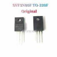 TO-220F SVF3N80F ของแท้5ชิ้น3A TO220F SVF3N80 3N80ทรานซิสเตอร์ใหม่แบบดั้งเดิม MOSFET แบบ N-Channel ขนาด800V