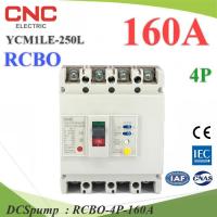 160A 4P เบรกเกอร์กันดูด RCBO ตัดวงจรไฟฟ้า AC เมื่อมีไฟรั่ว ไฟกระแสเกิน CNC YCM1LE-250L รุ่น RCBO-4P-160A