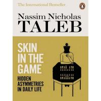 SKIN IN THE GAME: HIDDEN ASYMMETRIES IN DAILY LIFE:SKIN IN THE GAME: HIDDEN ASYMMETRIES IN DAILY LIFE