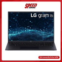 NOTEBOOK (โน้ตบุ๊ค) LG GRAM 16 I70195G7/16/512GB (BLACK) By Speed Gaming