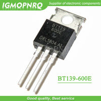 100ชิ้น BT139-600E TO-220 BT139-600 TO220 BT139ใหม่และเป็นต้นฉบับ IC