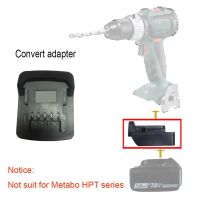 adapter For makita 18V battery convert to for Metabo tool use