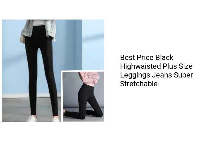 Best Price Black Highwaisted Plus Size Leggings Jeans Super Stretchable