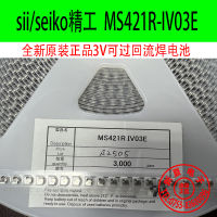 NEW high qualityMS421R-IV03E แบตเตอรี่แบบชาร์จไฟได้ 3V Seiko SII สินค้าของแท้จำนวนมาก