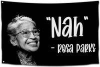 Rosa Parks Nah Flag 3x5 Feet Funny Man Cave Wall Meme Flag for College Dorm Room Decor Outdoor Parties Gift Tailgates