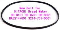 เข็มขัดใหม่สำหรับ HITACHI เครื่องทำขนมปัง HB-B101 HB-B201 HB-B301 (เข็มขัด # HA32147001 3214-701-0001) เครื่องซักผ้าชิ้นส่วนเครื่องเป่าอุปกรณ์เสริม