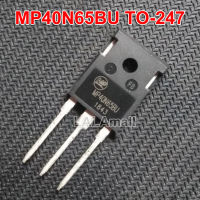 2Pcs MP40N65BU TO-247 40N65 MP40N65 40N65BU TO247 40A/650V IGBT ทรานซิสเตอร์ใหม่แบบดั้งเดิม