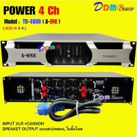 A-ONE เพาเวอร์แอมป์ POWER 4ch 3200W RMS 8ohm เครื่องขยายเสียง กลางแจ้งสำหรับมืออาชีพ กำลังขับ 800Wx4 RMS รุ่น A-ONE TD-4800