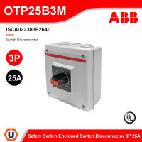 ABB OTP25B3M 3P 25A Safety Switch Enclosed Switch Disconnector : 1SCA022383R2640 - สั่งซื้อได้ที่ร้าน Ucanbuys