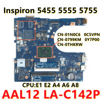 สำหรับ DELL Inspiron เมนบอร์ดแล็ปท็อป5555 5455 5755 LA-C142P AAL12พร้อม A6 A4 AMD A8เมนบอร์ดโน้ตบุ๊ค DDR3 CPU