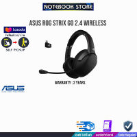 [ผ่อน0%3ด.]ASUS Headset ROG Strix GO 2.4 Wireless/ประกัน1y/BY NOTEBOOK STORE