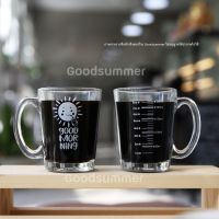 แก้วตวง แก้วชงกาแฟ พรีเมี่ยม มีสเกล ลาย Good Morning ขนาด8ออนซ์ หรือ 230มล. จำนวน 1 ใบ พร้อมส่ง 2-3 วันรับของ