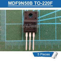 5ชิ้น TO-220F MDF9N50B MDF9N50BTH 9N50B MDF 9A TO220F/500V N-Channel MOSFET ทรานซิสเตอร์ใหม่แบบดั้งเดิม IC