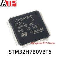 1PCS STM32H7B0VBT6 LQFP-100 STM32H7B0 สินค้าคงคลังเดิมของ IC ชิปในตัว