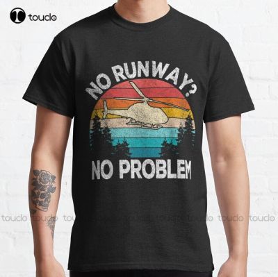 No Runway No Problem Helicopter Pilot Retro Vintage Funny Classic T Shirt Custom Aldult Teen Unisex Digital Printing Tee Shirts XS-6XL