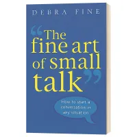 The Fine Art of Small Talk The Fine Art of Small Talk The Art language training of concise conversation The way to speak English original English books