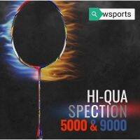 Hiqua Spection ไม้แบดมินตัน 5000 9000 ของแท้