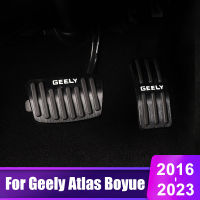 สำหรับ Geely Atlas Boyue Azkarra PRO 2016- 2021 2022 2023รถเร่งเชื้อเพลิงเหยียบเบรกปกลื่นแผ่นอุปกรณ์เสริม