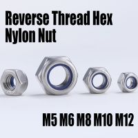 1-5PCS Reverse Thread Hex Nylon Nut M5 M6 M8 M10 M12 304 Stainless Steel Left Hand Thread Insert Lock Nut Self-locking Locknut