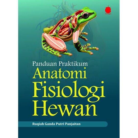 ANATOMI FISIOLOGI HEWAN / Buku Panduan Praktikum Anatomi Fisiologi ...