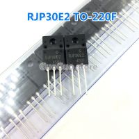 10ชิ้น RJP30E2 TO-220F 30E2 TO220F ทรานซิสเตอร์ใหม่แบบดั้งเดิมจอแอลซีดีพลาสม่าทีวี