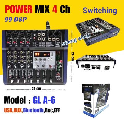 พาเวอร์มิกซ์ A-One Power mixer Switching ขยายเสียง 4 ช่อง รุ่น GLA6 (บลูทูธ)