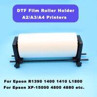 ที่ใส่ฟิล์มม้วน2023 DTF สำหรับ A3 A4ลูกกลิ้งเครื่องพิมพ์ DTF สำหรับ Epson L805 R1390 L1800 L800 1400 XP15000 1500Wdirect ตัวยึดการขนส่ง