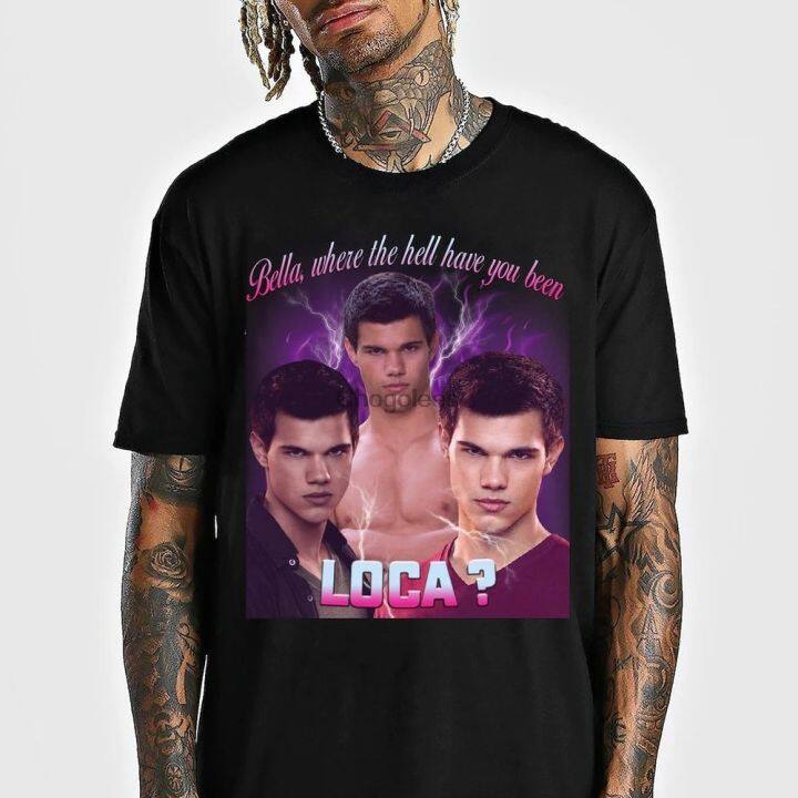 Bella where the hell have you been loca T-shirt Twilight Saga Merch Jacob  Twilight Tee Y2K Tee Twilight Shirt | Lazada PH