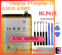 แบตเตอรี่ สำหรับ Oneplus 3 Oneplus 3T A3010 A3003 BLP633 Oneplus 3 A3001 Battery BLP613 3400MAh ฟรีเครื่องมือ