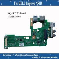 คุณภาพดีสำหรับ Dell N5110 Lapaudio แผ่นสายแลน Usb บอร์ด Io Dq15 Ti บอร์ด Io 48.4ie15 031 48.4ie15 021 48.4if15 011