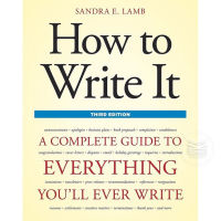 HOW TO WRITE IT: A COMPLETE GUIDE TO EVERYTHING YOULL EVER WRITE (3RD ED.)