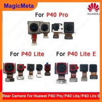 MagicMeta กล้องด้านหลังเดิมสำหรับหัวเว่ย P40 Pro P40 Lite P40 Lite E กลับกล้องโมดูลด้านหลังดูเปลี่ยนอะไหล่