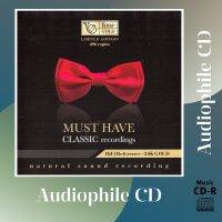 CD AUDIO แผ่นเทส ทดสอบเครื่องเสียง รวมศิลปินแนวคลาสสิค บันทึกเสียงดี Must Have Classic Recordings (CD-R Clone จากแผ่นต้นฉบับ) คุณภาพเสียงเยี่ยม !!