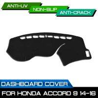 รถ Dashboard Mat Anti-Dirty Non-Slip Dash Cover Mat UV Protection Shade สติกเกอร์สำหรับ Honda Accord 9th 2014 2015 2016