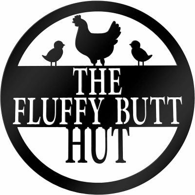 Chicken Coop Sign Fluffy Butt Hut Metal Sign Funny Chicken Coop Decor