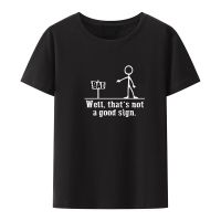 JHPKJWell Thats Not A Good Sign Funny T Shirts for Men | Graphic Tee Y2k Clothes Short-sleev Breathable Style Camiseta Hombre To 4XL 5XL 6XL