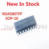 5PCS/LOT RDA5807FP RDA5807 SMD SOP-16 radio chip In Stock NEW original IC