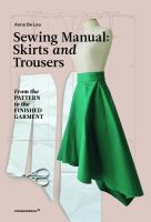 หนังสืออังกฤษใหม่ Sewing Manual: Skirts and Trousers: from the Pattern to the Finished Garment [Paperback]