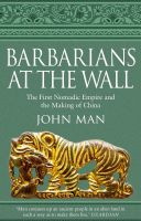 หนังสืออังกฤษใหม่ Barbarians At The Wall: The First Nomadic Empire And The Making Of China